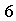 6