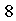 8